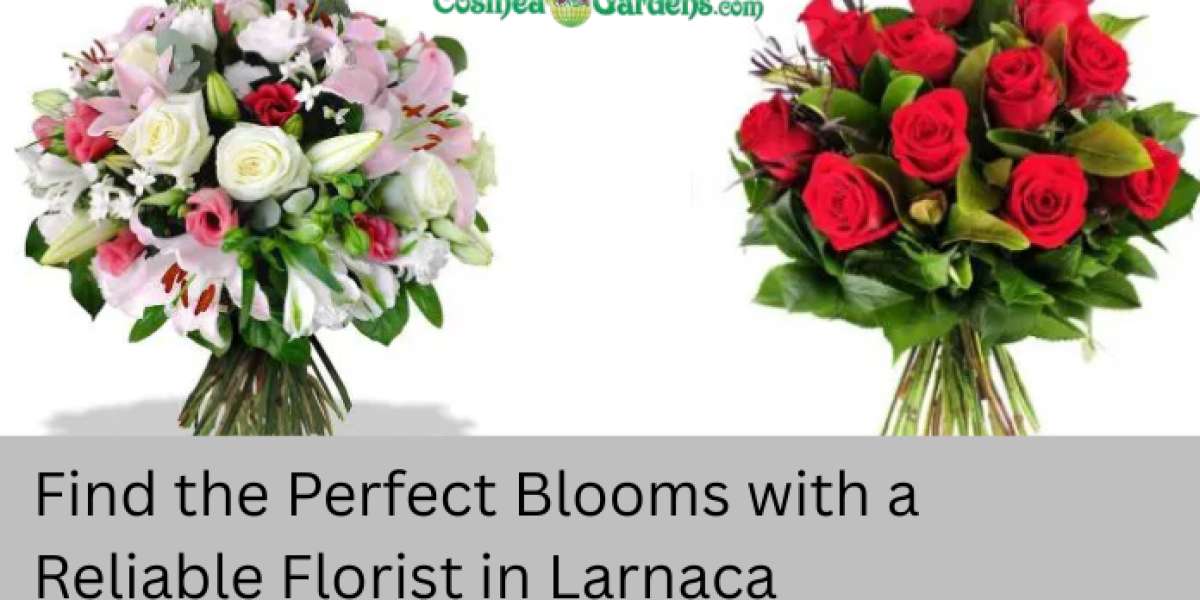 Find the Perfect Blooms with a Reliable Florist in Larnaca
