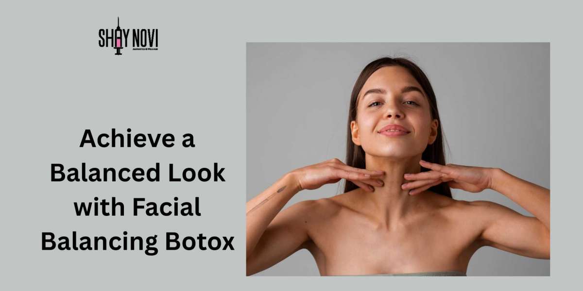 Achieve a Balanced Look with Facial Balancing Botox